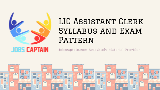 LIC Assistant Clerk Syllabus and Exam Pattern