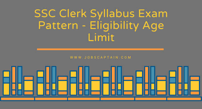 SSC Clerk Syllabus anf Exam Pattern Eligibility Age Limit
