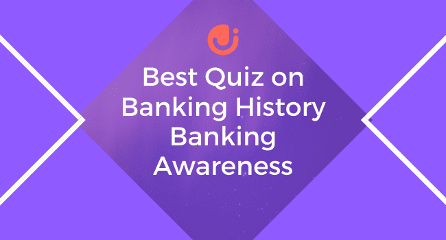 Best Quiz on Banking History - Banking Awareness