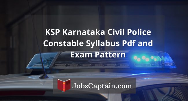 KSP Karnataka Civil Police Constable Syllabus Pdf and Exam Pattern