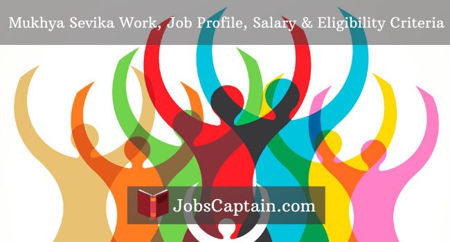 Mukhya Sevika Work, Job Profile, Salary and Eligibility Criteria jobscaptain.com
