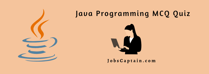 Java Programming MCQ Questions Answer Quiz