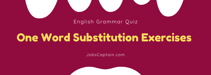 One Word Substitution Exercises