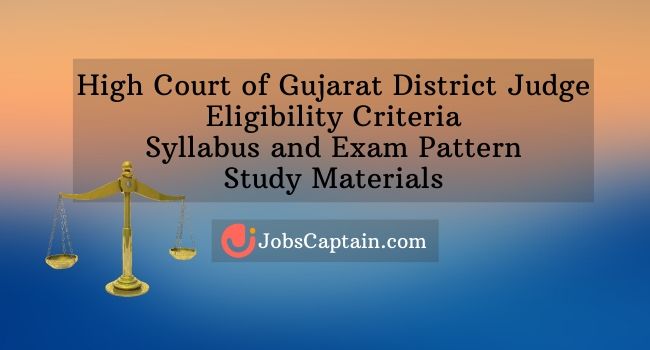 High Court of Gujarat District Judge Syllabus, Study Materials and All Other Important Information