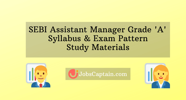 SEBI Assistant Manager Grade 'A' Syllabus - Exam Pattern, Study Material