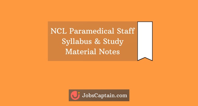 NCL Paramedical Staff Syllabus and Study Material Pdf