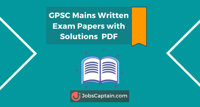 GPSC Mains Written Exam Papers With Solutionsm pdf By Toppers