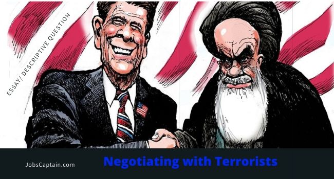 Negotiations with terrorists encourages more terrorism. Comment.
