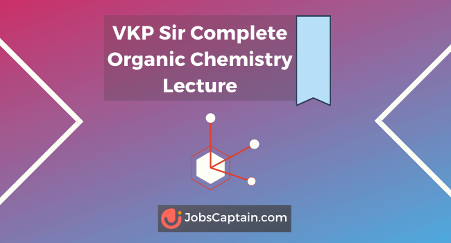 VKP Sir Complete Organic Chemistry Lecture for jee