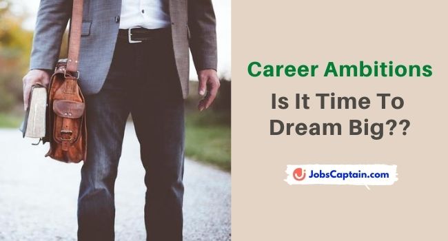 Career Ambitions Is It Time To Dream Big