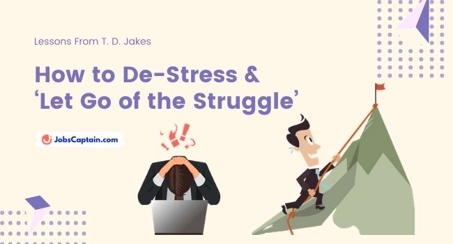 How to De-Stress and ‘Let Go of the Struggle’ – Lessons From TD Jakes