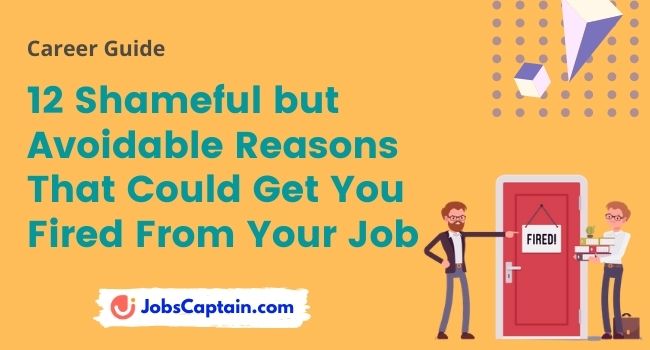 Reasons That Could Get You Fired From Your Job