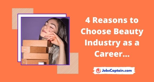 4 Reasons To Choose A Career in The Beauty Industry