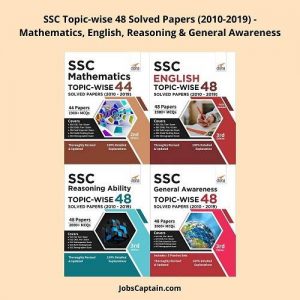 SSC Topic-wise 48 Solved Papers (2010-2019) - Mathematics, English, Reasoning & General Awareness