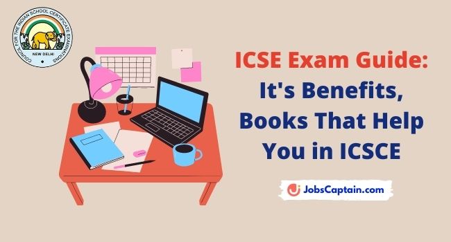 ICSE Exam Guide It's Benefits, Books That Help You in ICSCE