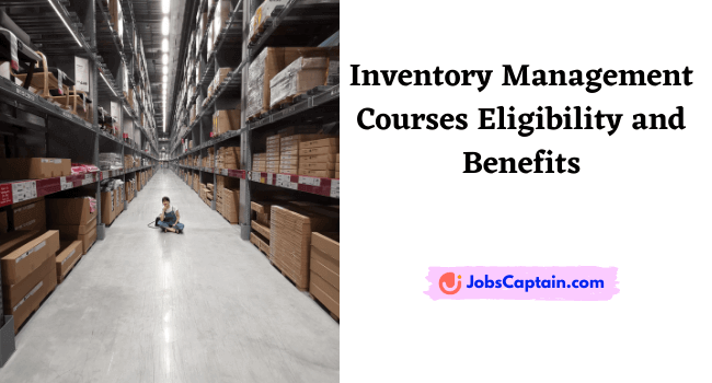 Inventory Management Courses Eligibility and Benefits
