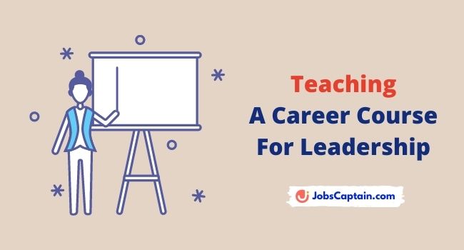 Teaching - A Career Course For Leadership