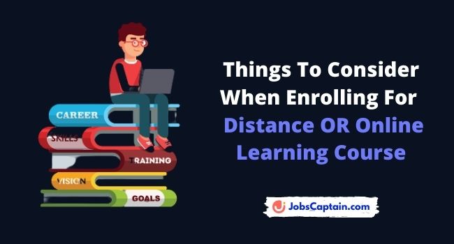 Things To Consider When Enrolling For A Distance OR Online Learning Course