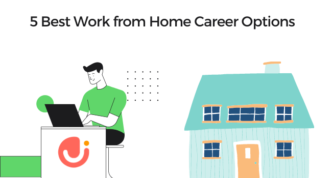 5 Best Work from Home Career Options