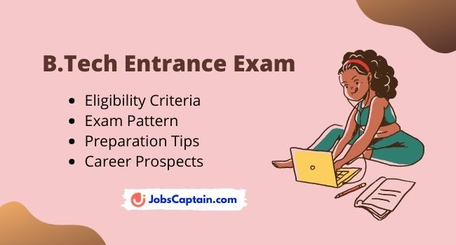 B.Tech Entrance Exam – Eligibility Criteria, Exam Pattern, Preparation Tips, Career Prospects