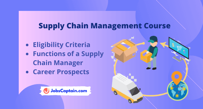 Supply Chain Management Course – Eligibility Criteria, Functions, Career Prospects