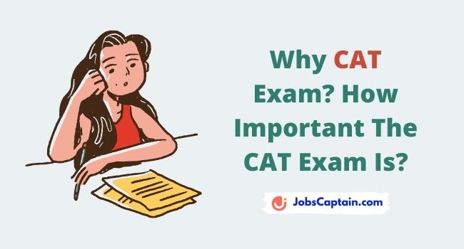 Why CAT Exam? How Important The CAT Exam Is? - JobsCaptain