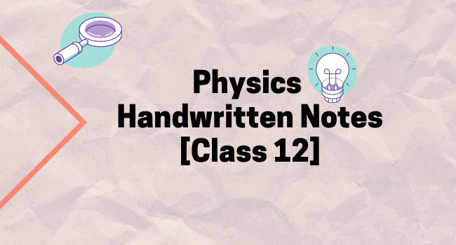 class-12-physics-handwritten-notes-pdf-free-download