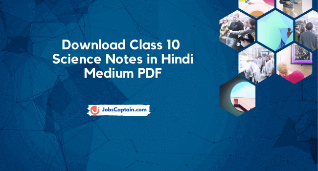 Download Class 10 Science Notes in Hindi Medium PDF