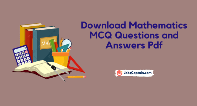 Download Mathematics MCQ Questions and Answers Pdf