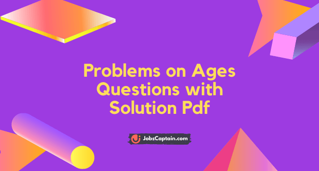 Problems on Ages Questions with Solution Pdf