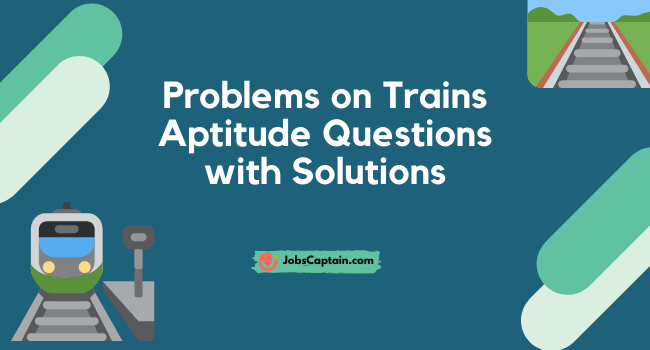 Problems on Trains Aptitude Questions with Solutions