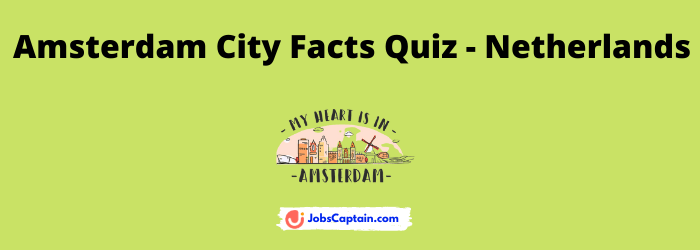 Amsterdam City Facts Quiz - Netherlands