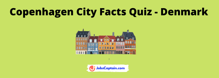 Copenhagen City Facts Quiz - Denmark