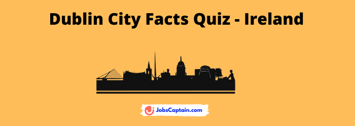 Dublin City Facts Quiz - Ireland