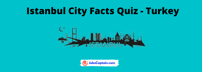 Istanbul City Facts Quiz - Turkey