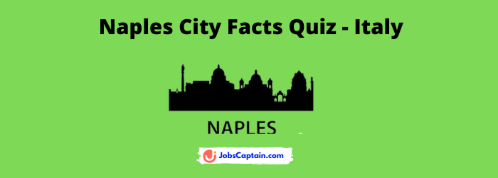 Naples City Facts Quiz - Italy