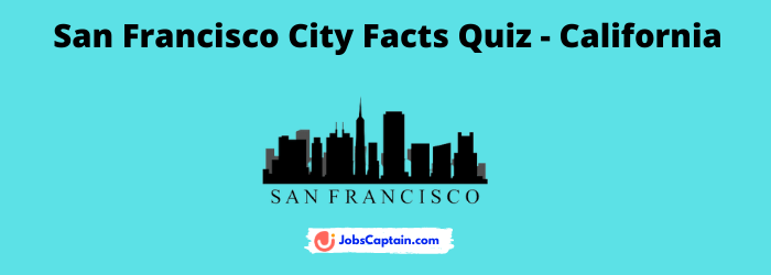 San Francisco City Facts Quiz - California