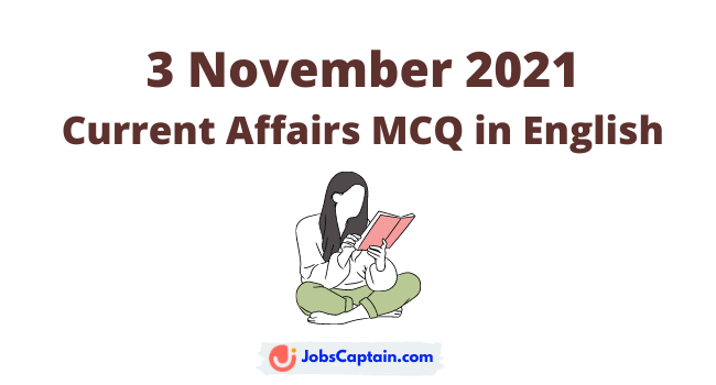3 November 2021 Current Affairs MCQ in English (Today news)