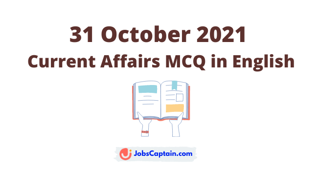 31 October 2021 (Today)Current Affairs MCQ in English