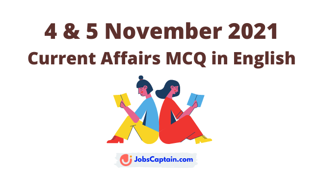 4 & 5 November 2021 Current Affairs in English