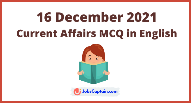 16th December 2021 Current Affairs