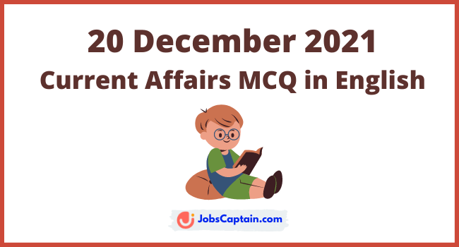 20 December 2021 Current Affairs in English