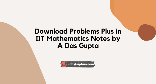 Problems Plus in IIT Mathematics Pdf by A Das Gupta