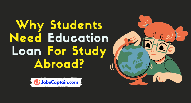 Students Need Education Loan For Study Abroad