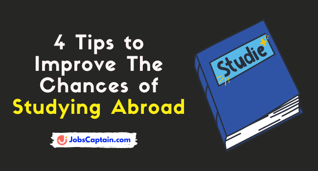 Tips to Improve The Chances of Studying Abroad