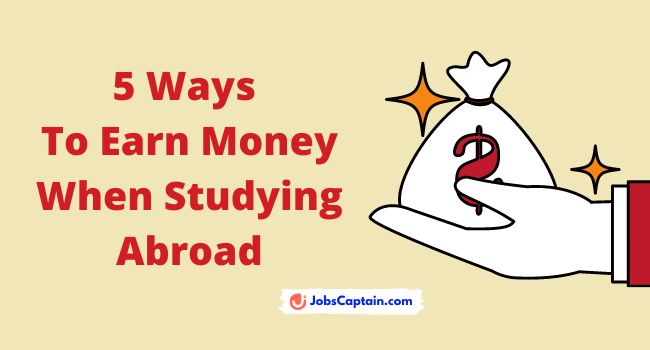 Ways To Earn Money When Studying Abroad