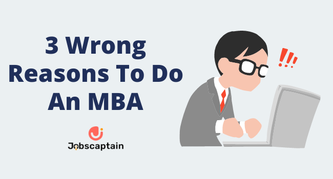 Wrong Reasons To Do An MBA