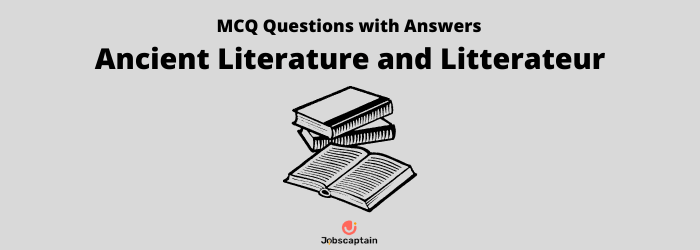 Ancient Literature and Litterateur MCQ Quiz with Answers