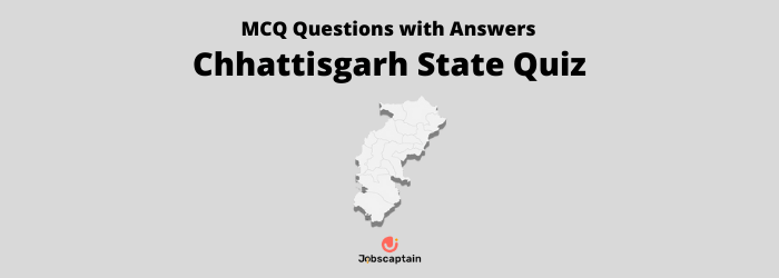 Chhattisgarh MCQ Quiz with answer