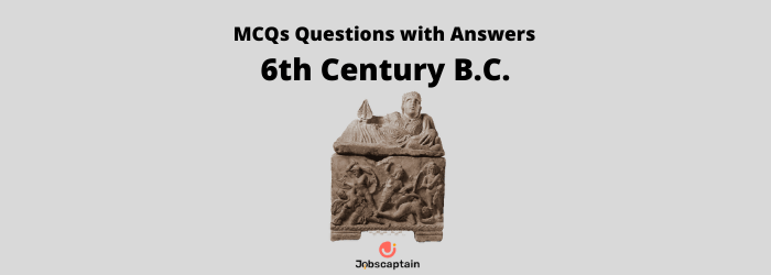 India 6th Century B.C. MCQ Questions with Answers